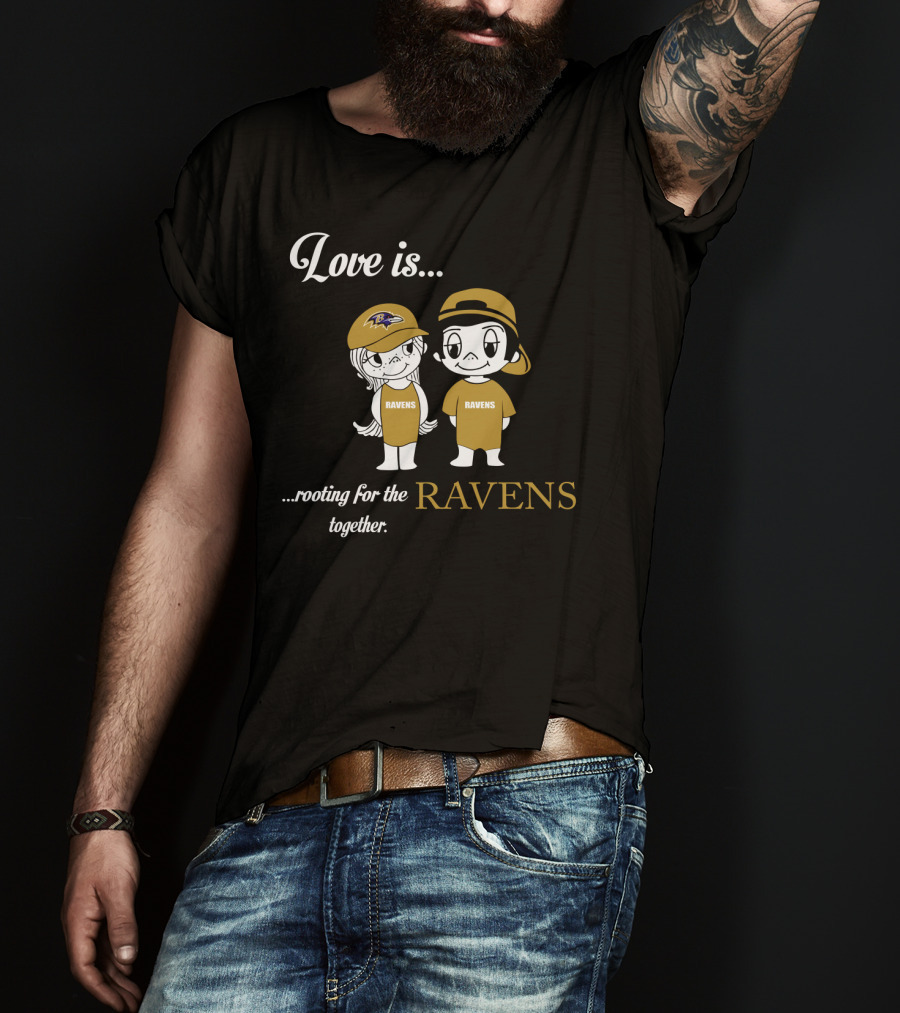 Love Is Rooting For The Ravens Together Baltimore Ravens T-Shirt