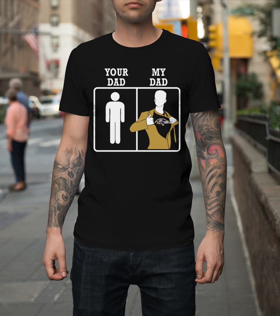 Your Dad My Dad Baltimore Ravens T-Shirt