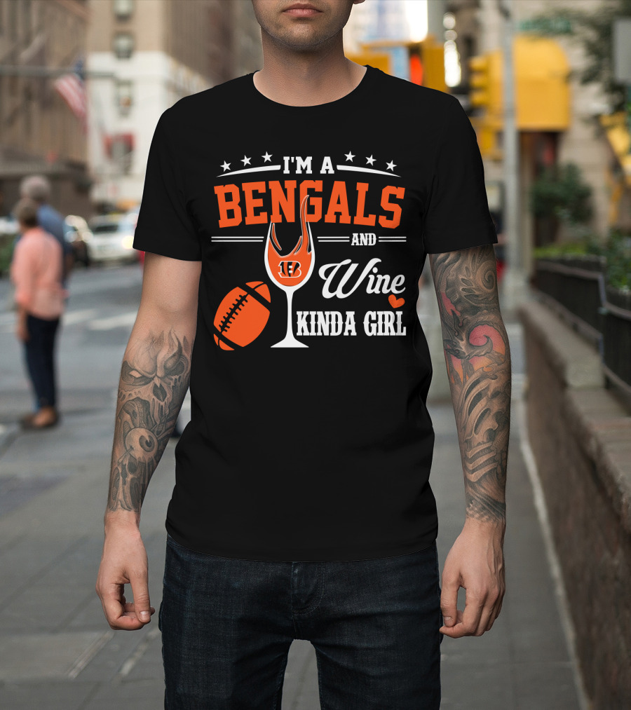 I'm A Bengals And Wine Kinda Girl T-Shirt