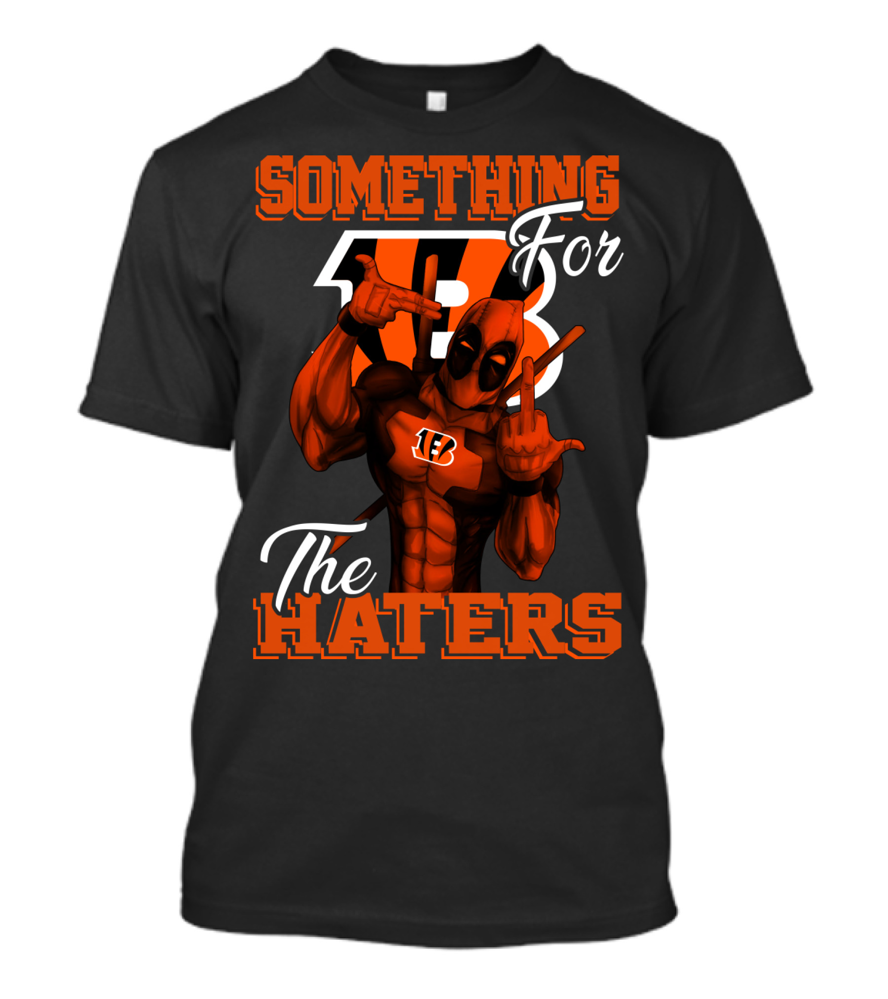 Cincinnati Bengals Something For The Haters T-Shirt