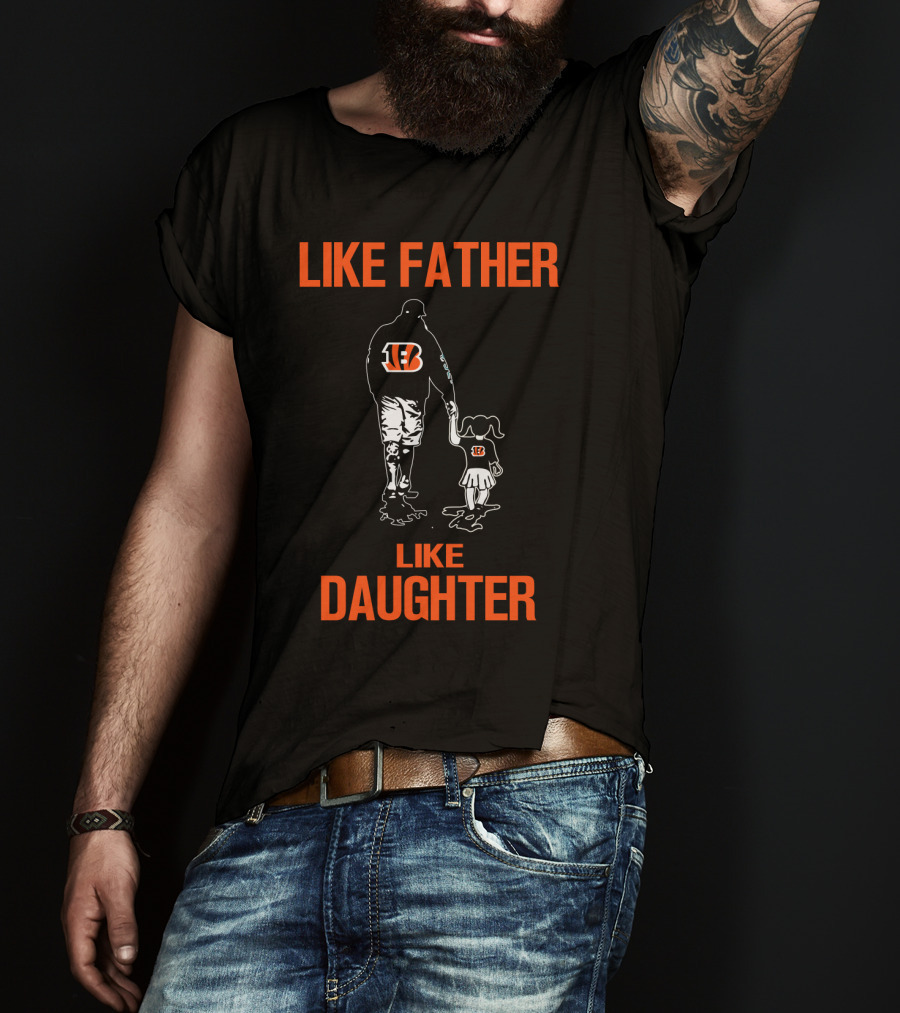 Cincinnati Bengals Like Father Like Daughter T-Shirt
