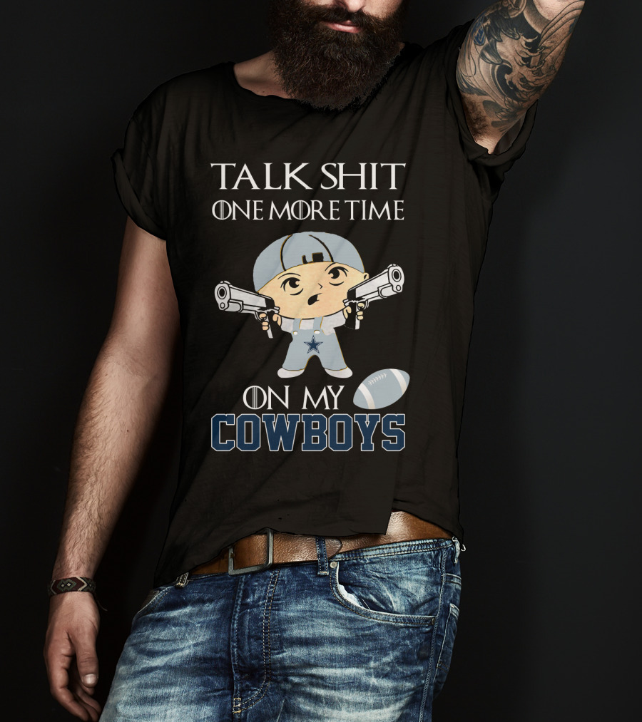 Talk Shit One More Time On My Cowboys T-Shirt