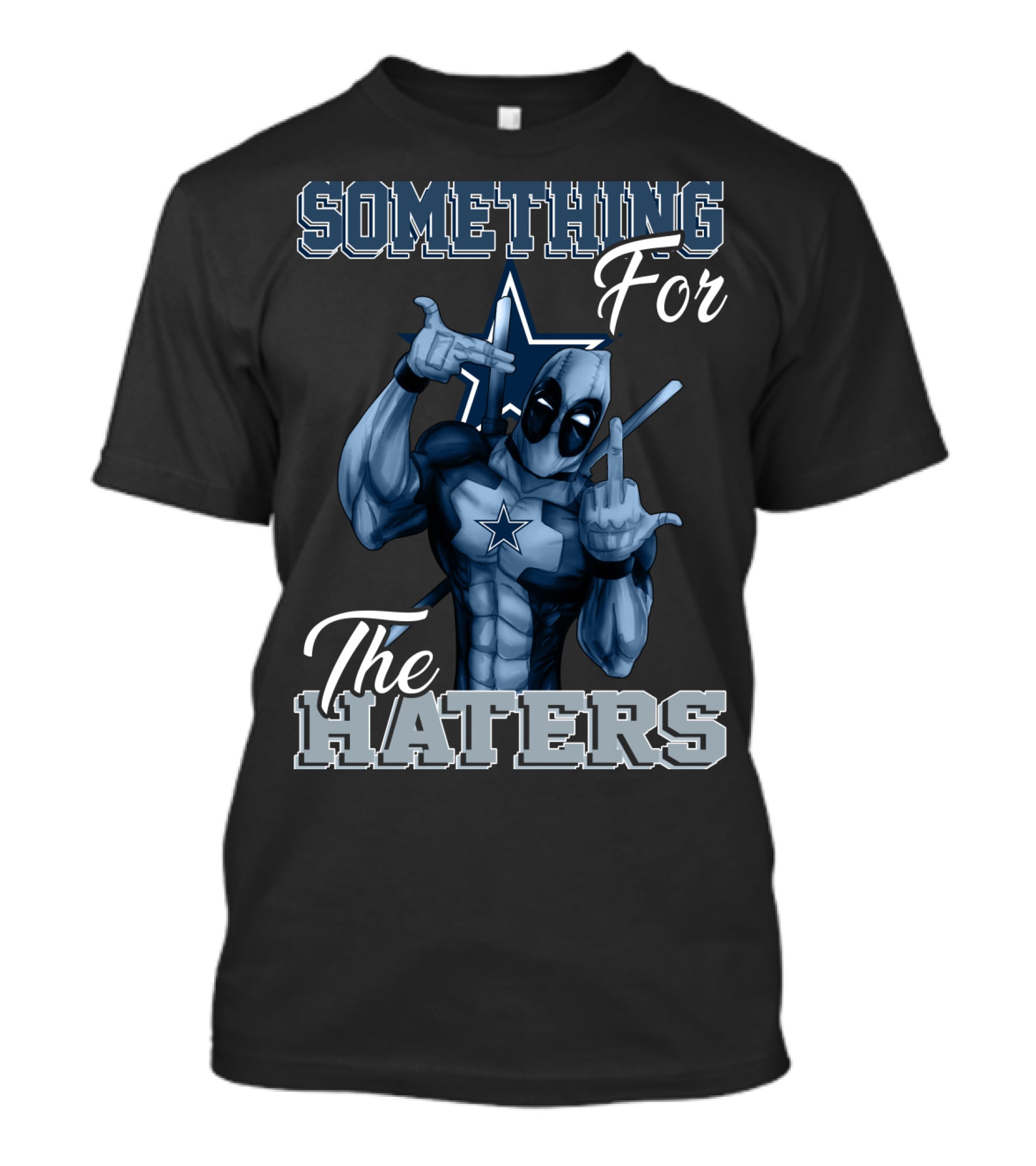 Something For The Haters Dallas Cowboys T-Shirt