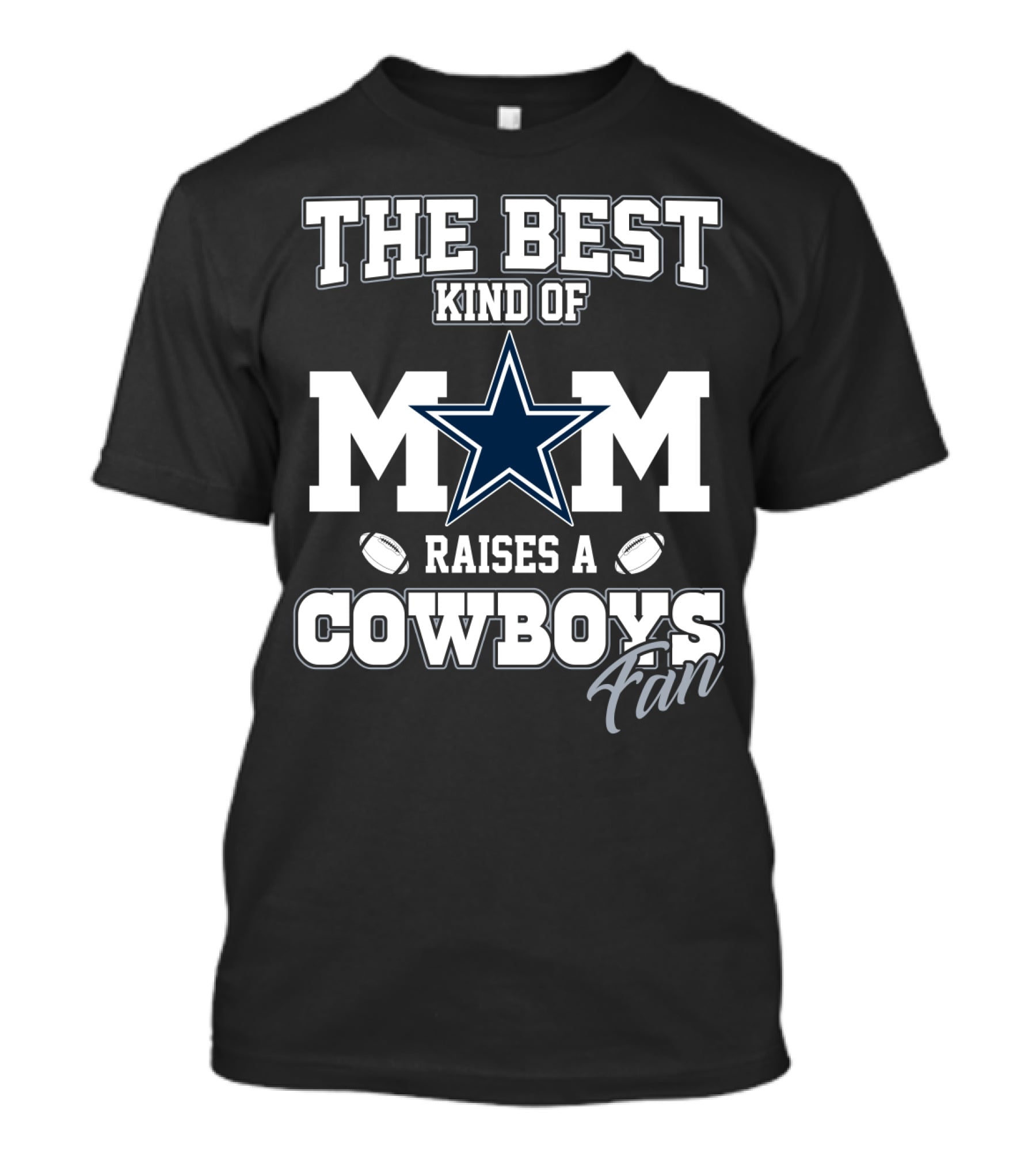 The Best Kind Of Mom Raises A Cowboys Fan T-Shirt