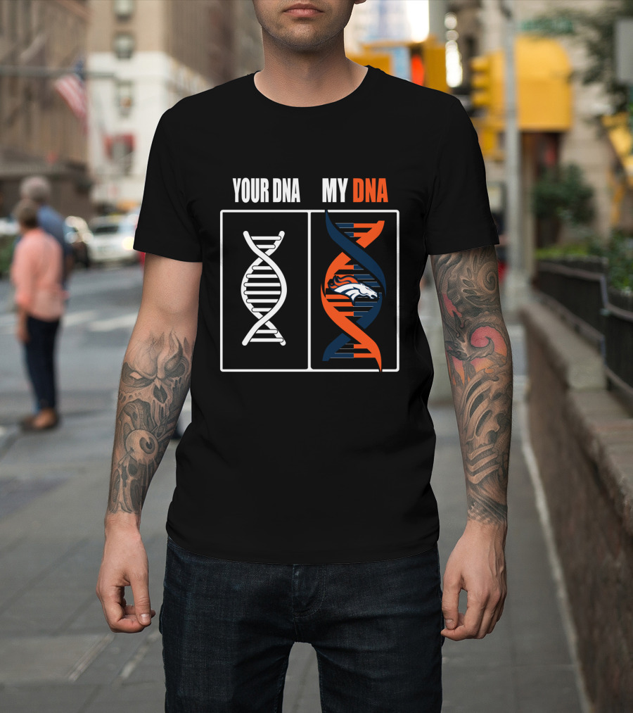 Your Dna My Dna Denver Broncos Fan Dna Helix T-Shirt