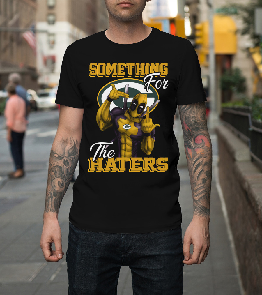 Green Bay Packers Something For The Haters T-Shirt