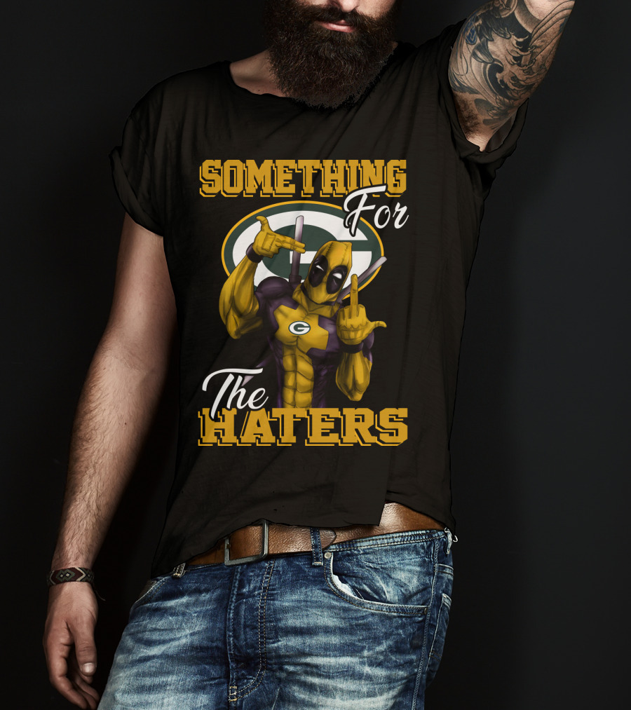 Green Bay Packers Something For The Haters T-Shirt