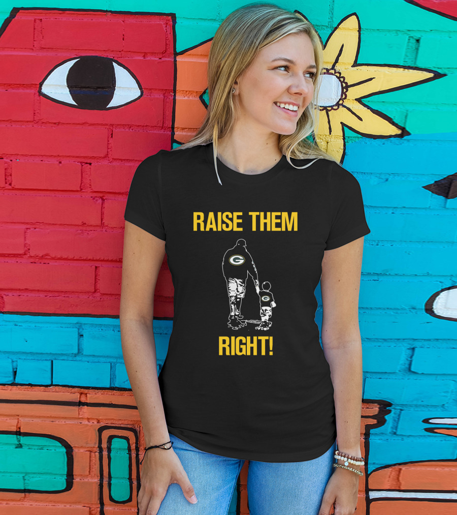 Raise Them Right Green Bay Packers T-Shirt