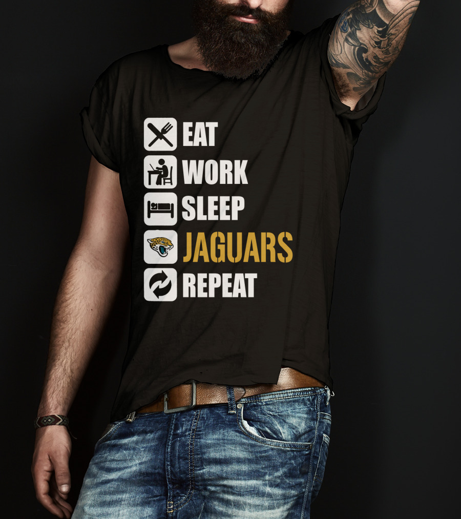 Eat Work Sleep Jaguars Repeat Jacksonville Jaguars T-Shirt