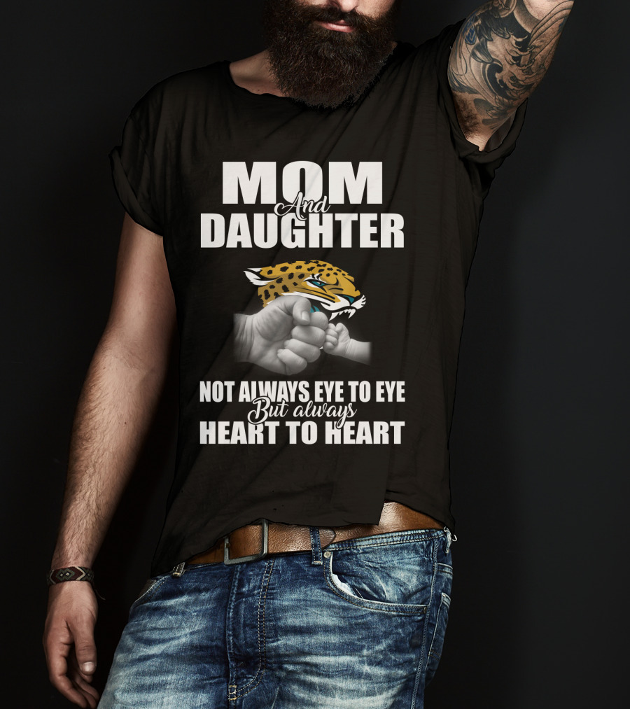 Mom And Daughter Jacksonville Jaguars Not Always Eye To Eye But Always Heart To Heart T-Shirt