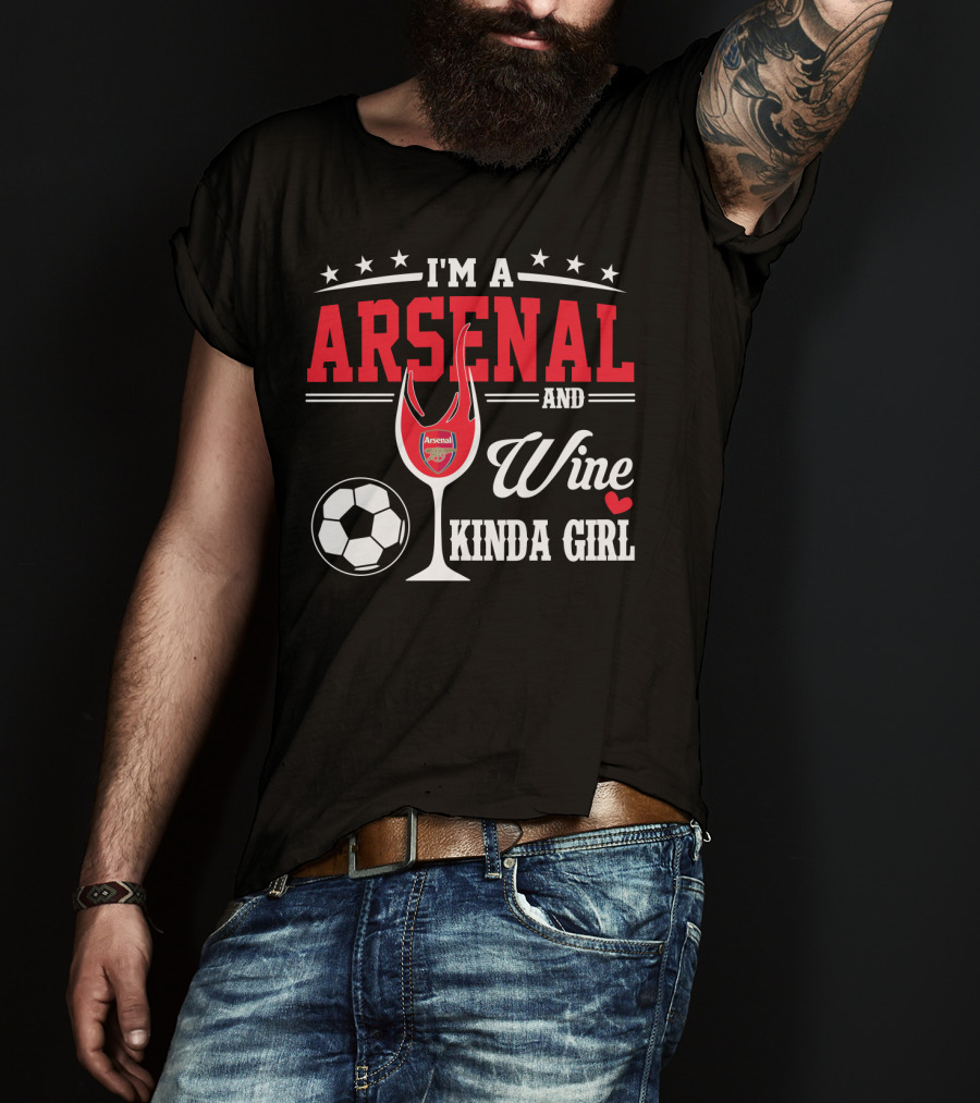 I'm A Arsenal And Wine Kinda Girl T-Shirt