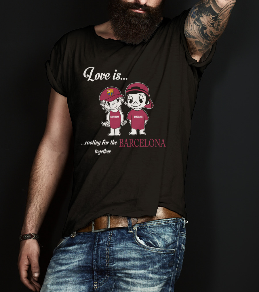 Love Is Rooting For Barcelona Together T-Shirt