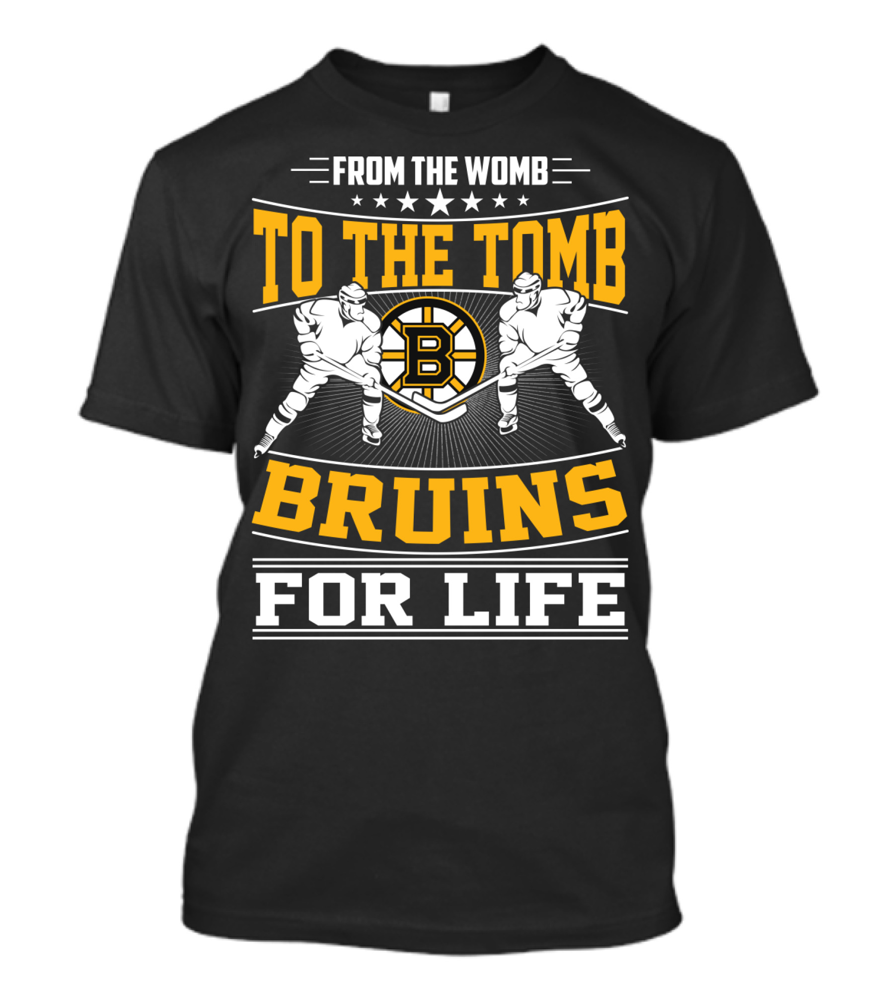 From The Womb To The Tomb Bruins For Life Boston Bruins T-Shirt