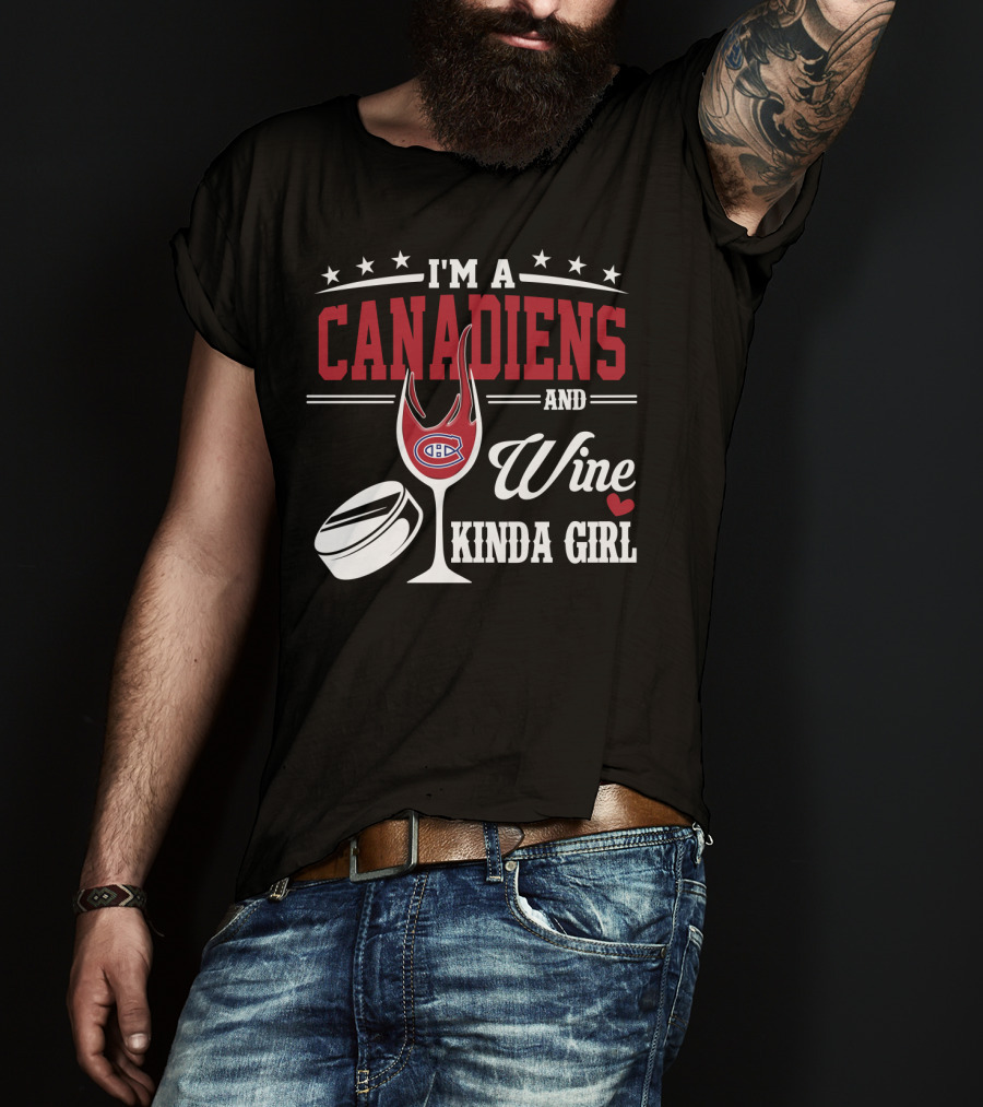 I'm A Canadiens And Wine Kinda Girl T-Shirt