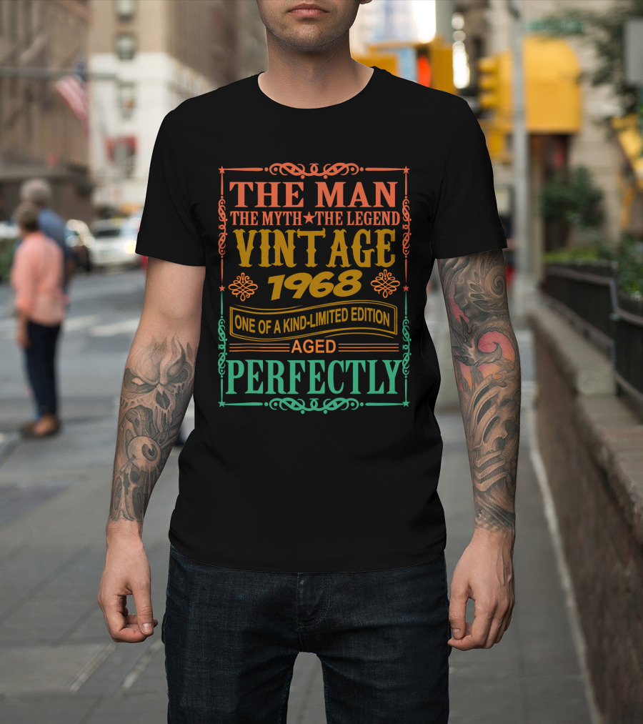 The Man The Myth The Legend Vintage 1968 One of a Kind Aged Perfectly T-Shirt