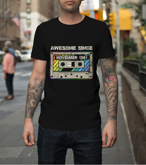 Shirt: Awesome Since November 1981 Retro Cassette Tape T-Shirt Awesome Since November 1981 Retro Cassette Tape T-Shirt