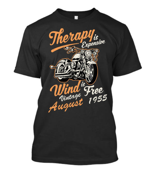 Therapy Is Expensive Wind Is Free Vintage Motorcycle August 1955 T-Shirt