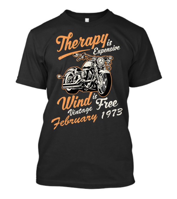 Therapy Is Expensive Wind Is Free Vintage February 1973 Motorcycle T-Shirt
