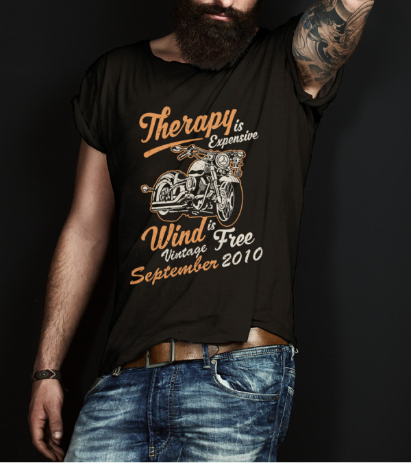 Therapy Is Expensive Wind Is Free Vintage Motorcycle September 2010 T-Shirt