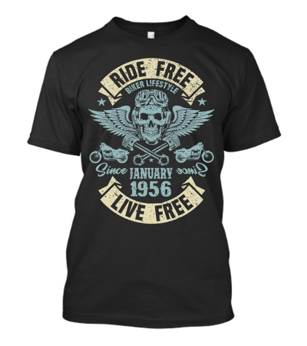Ride Free Live Free Biker Lifestyle Since January 1956 T-Shirt