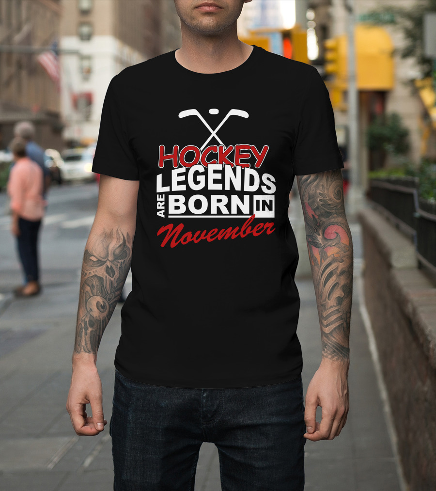 Hockey Legends Are Born In November T-Shirt